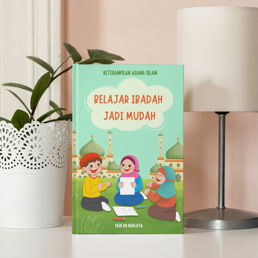 Keterampilan Agama Islam: Belajar Ibadah Jadi Mudah
